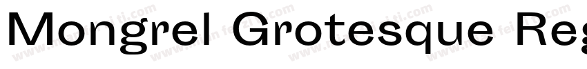 Mongrel Grotesque Regular Regular字体转换